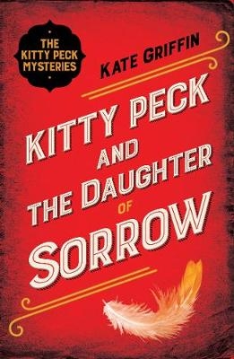 Kitty Peck and the Daughter of Sorrow - Kate Griffin