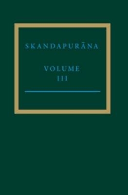 The Skandapurāṇa III - Yuko Yokochi