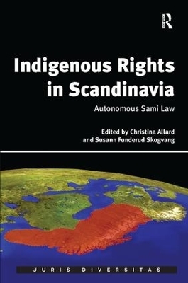 Indigenous Rights in Scandinavia - Christina Allard, Susann Funderud Skogvang