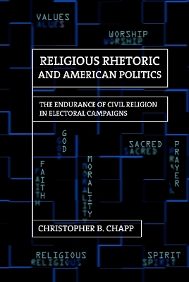 Religious Rhetoric and American Politics - Christopher B. Chapp