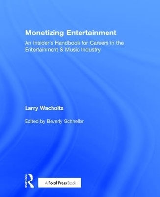 Monetizing Entertainment - Larry Wacholtz