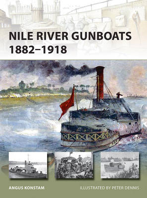 Nile River Gunboats 1882–1918 - Angus Konstam