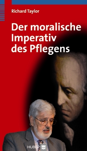 Der moralische Imperativ des Pflegens - Richard Taylor