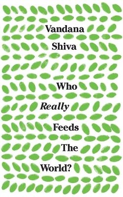 Who Really Feeds the World? - Vandana Shiva