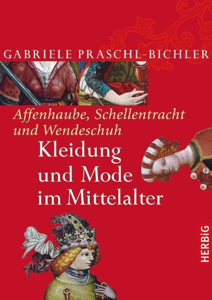 Affenhaube, Schellentracht und Wendeschuh - Gabriele Praschl-Bichler