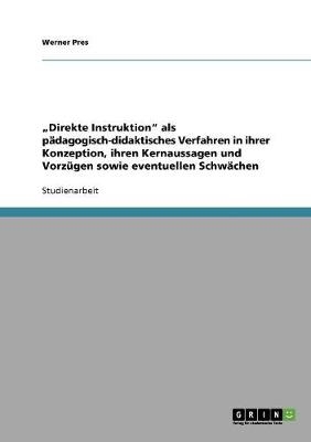 Â¿Direkte InstruktionÂ¿ als pÃ¤dagogisch-didaktisches Verfahren - Werner Pres