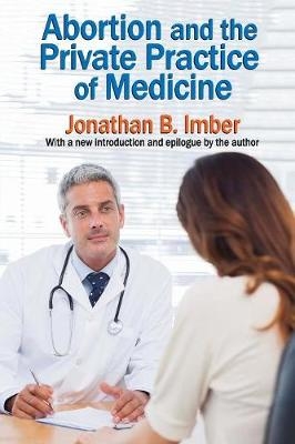 Abortion and the Private Practice of Medicine - Jonathan B. Imber