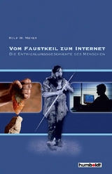 Vom Faustkeil zum Internet - Rolf W. Meyer