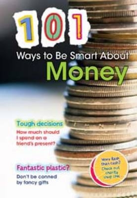 101 Ways to be Smart About Money - Rebecca Vickers