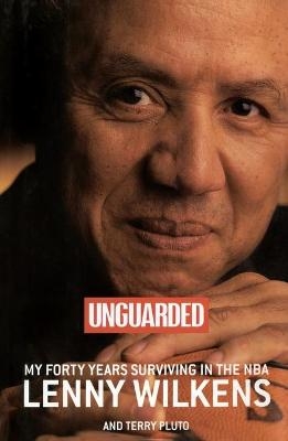 Unguarded - Lenny Wilkens, Terry Pluto