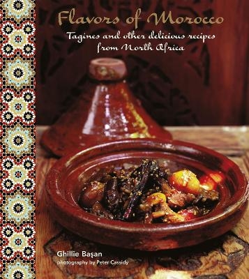 Flavors of Morocco - Ghillie Basan