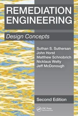 Remediation Engineering - Suthan S. Suthersan, John Horst, Matthew Schnobrich, Nicklaus Welty, Jeff McDonough