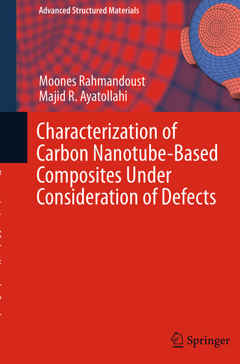 Characterization of Carbon Nanotube Based Composites under Consideration of Defects - Moones Rahmandoust, Majid R. Ayatollahi