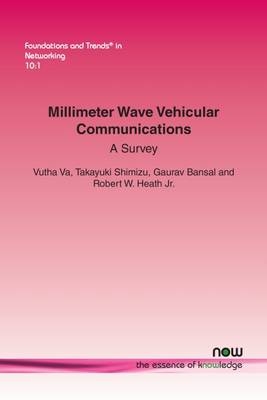 Millimeter Wave Vehicular Communications - Vutha Va, Takayuki Shimizu, Gaurav Bansal, Robert W. Heath Jr.