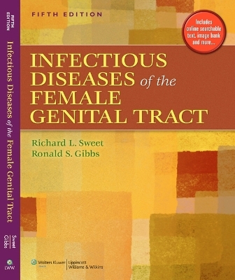 Infectious Diseases of the Female Genital Tract - Richard L. Sweet, Ronald S. Gibbs