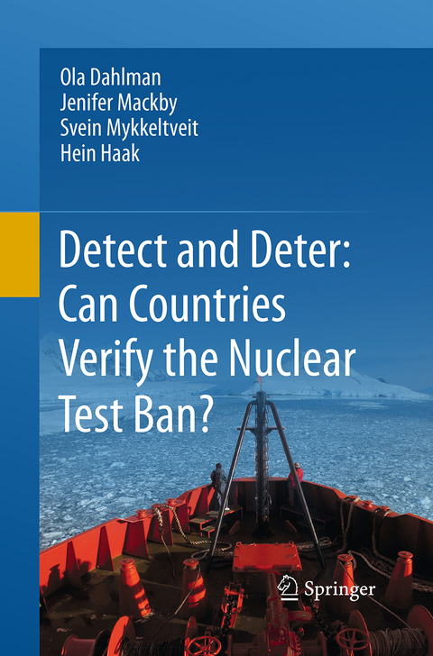 Detect and Deter: Can Countries Verify the Nuclear Test Ban? - Ola Dahlman, Jenifer Mackby, Svein Mykkeltveit, Hein Haak