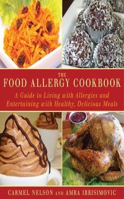 The Food Allergy Cookbook - Amra Ibrisimovic, Carmel Nelson