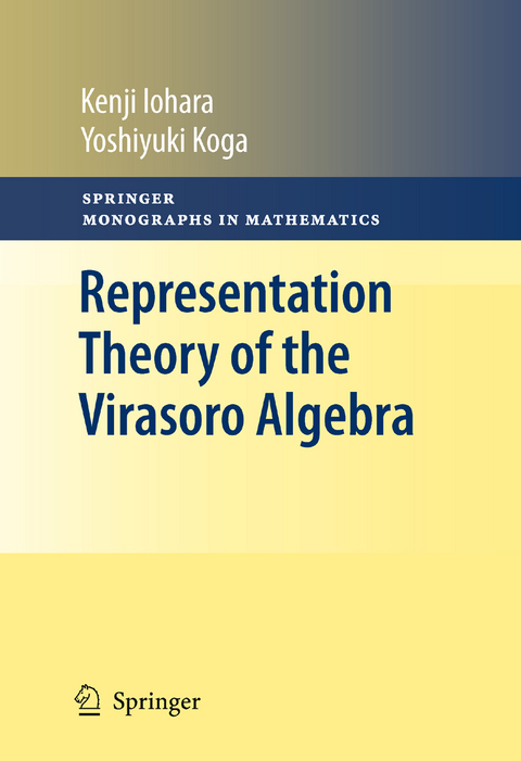 Representation Theory of the Virasoro Algebra - Kenji Iohara, Yoshiyuki Koga