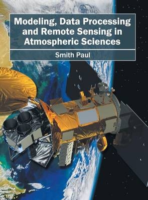 Modeling, Data Processing and Remote Sensing in Atmospheric Sciences - 