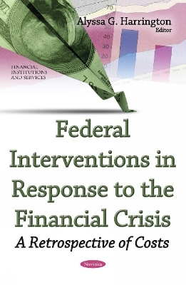 Federal Interventions in Response to the Financial Crisis - 