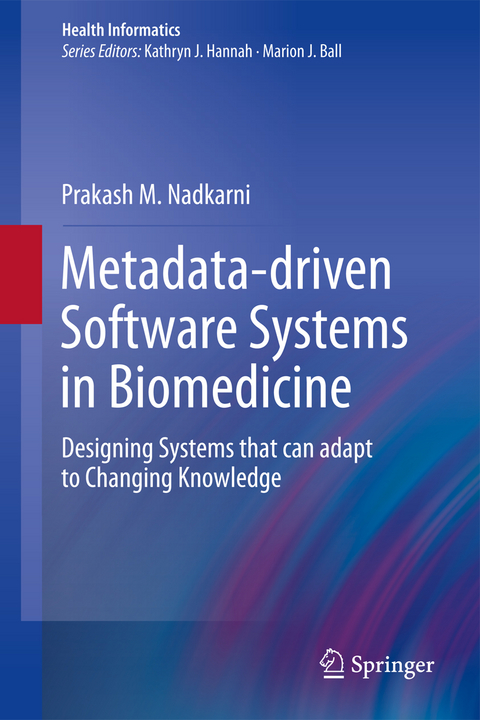 Metadata-driven Software Systems in Biomedicine - Prakash M. Nadkarni