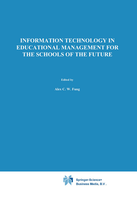 Information Technology in Educational Management for the Schools of the Future - 