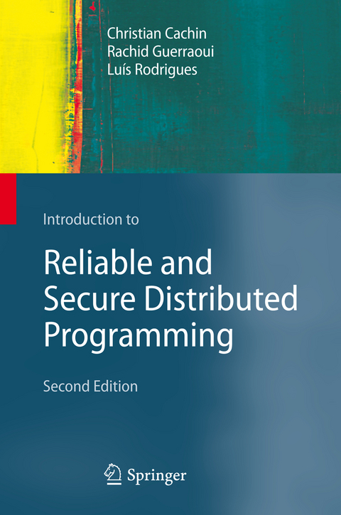 Introduction to Reliable and Secure Distributed Programming - Christian Cachin, Rachid Guerraoui, Luís Rodrigues