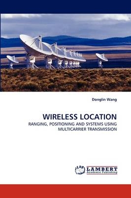 WIRELESS LOCATION - Donglin Wang