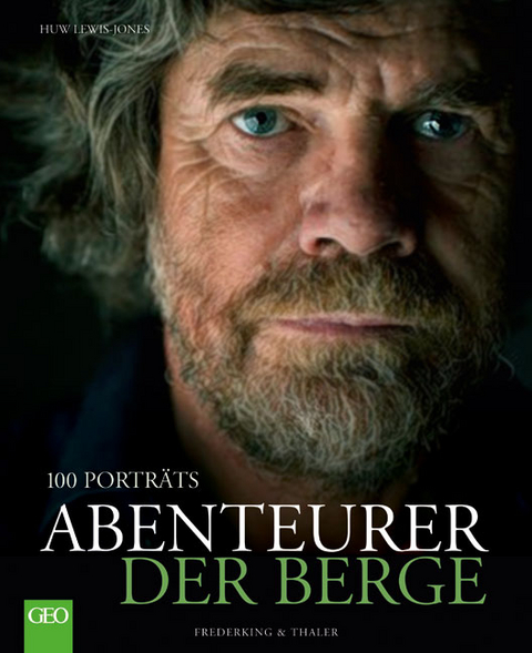 Abenteurer der Berge - Huw Lewis-Jones