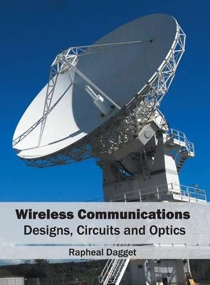 Wireless Communications: Designs, Circuits and Optics - 