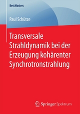 Transversale Strahldynamik bei der Erzeugung kohärenter Synchrotronstrahlung - Paul Schütze