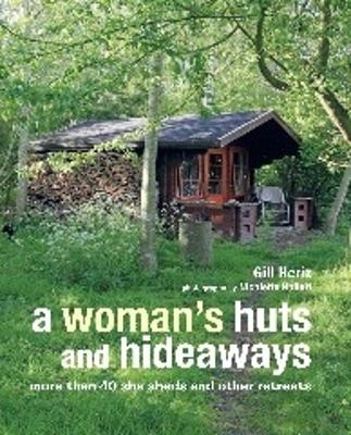 A Woman's Huts and Hideaways - Gill Heriz