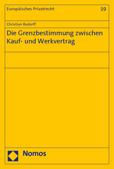 Die Grenzbestimmung zwischen Kauf- und Werkvertrag - Christian Rodorff