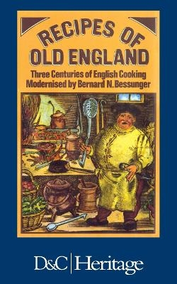 Recipes of Old England - Bernard N Bessunger