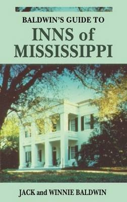 Baldwin's Guide to Inns of Mississippi - Jack Baldwin, Winnie Baldwin