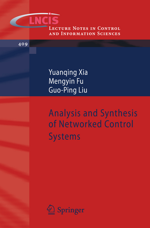 Analysis and Synthesis of Networked Control Systems - Yuanqing Xia, Mengyin Fu, Guo-Ping Liu