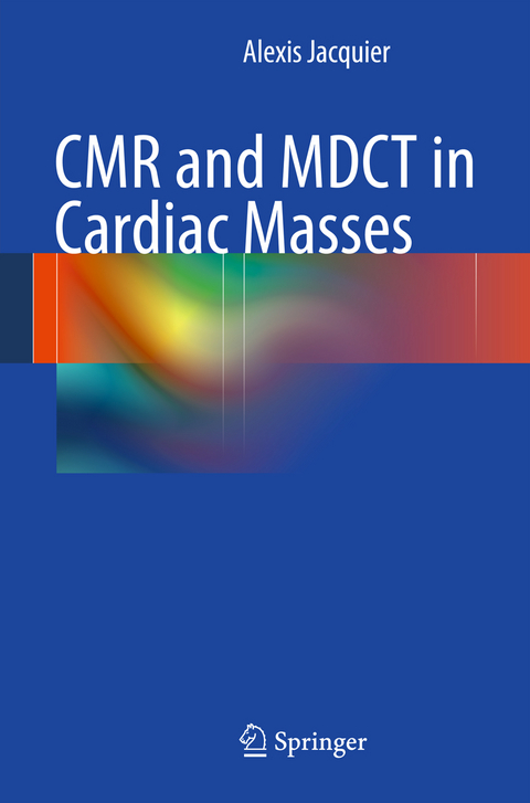 CMR and MDCT in Cardiac Masses - Alexis Jacquier