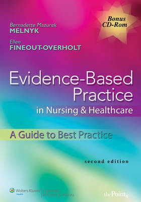 Evidence-based Practice in Nursing and Healthcare - Bernadette  Mazurek Melnyk, Ellen Fineout-Overholt