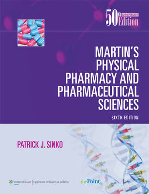 Martin's Physical Pharmacy and Pharmaceutical Sciences - Patrick J. Sinko