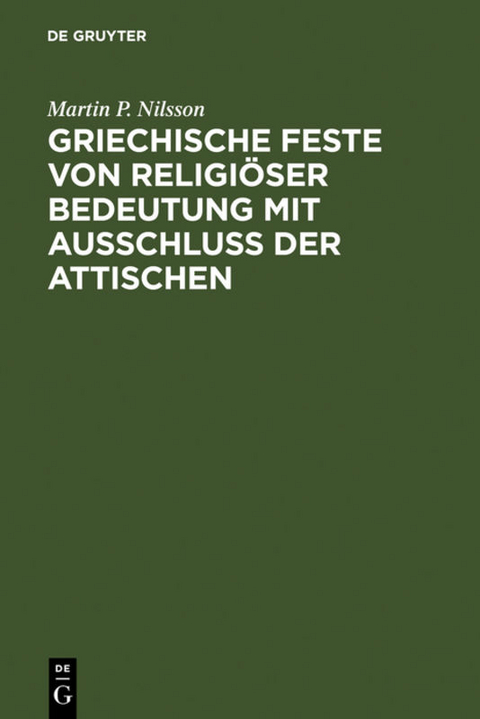 Griechische Feste von religiöser Bedeutung mit Ausschluss der Attischen - Martin P. Nilsson