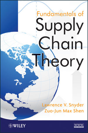 Fundamentals of Supply Chain Theory - Lawrence V. Snyder, Zuo–Jun Max Shen