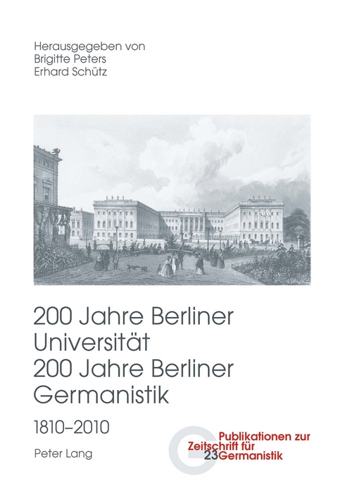 200 Jahre Berliner Universität- 200 Jahre Berliner Germanistik- 1810-2010 - 