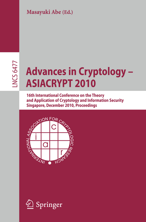 Advances in Cryptology - ASIACRYPT 2010 - 