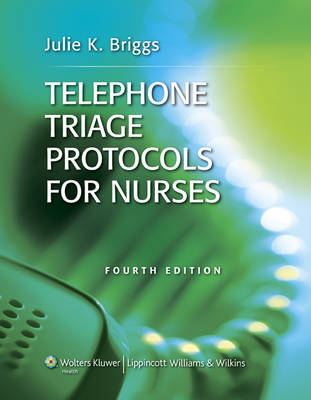 Telephone Triage Protocols for Nurses - Julie K. Briggs