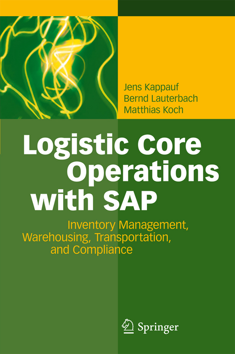 Logistic Core Operations with SAP - Jens Kappauf, Bernd Lauterbach, Matthias Koch