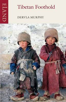 Tibetan Foothold - Dervla Murphy