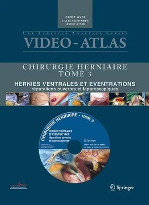 Vidéo-Atlas Chirurgie Herniaire - Cavit Avci, Gilles Fourtanier, Levent Avtan