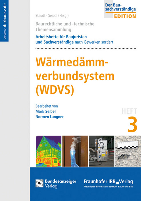 Baurechtliche und -technische Themensammlung. Heft 3: Wärmedämmverbundsystem (WDVS). - Mark Seibel, Normen Langner