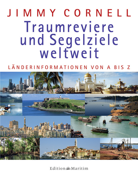 Traumreviere und Segelziele weltweit - Jimmy Cornell