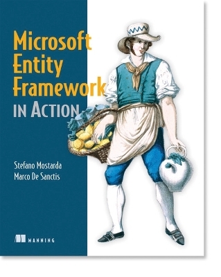 Entity Framework 4 in Action - Stefano Mostarda, Marco De Sanctis, Daniele Bochicchio